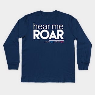 Hear Me Roar (Women's Rights are Human Rights) Kids Long Sleeve T-Shirt